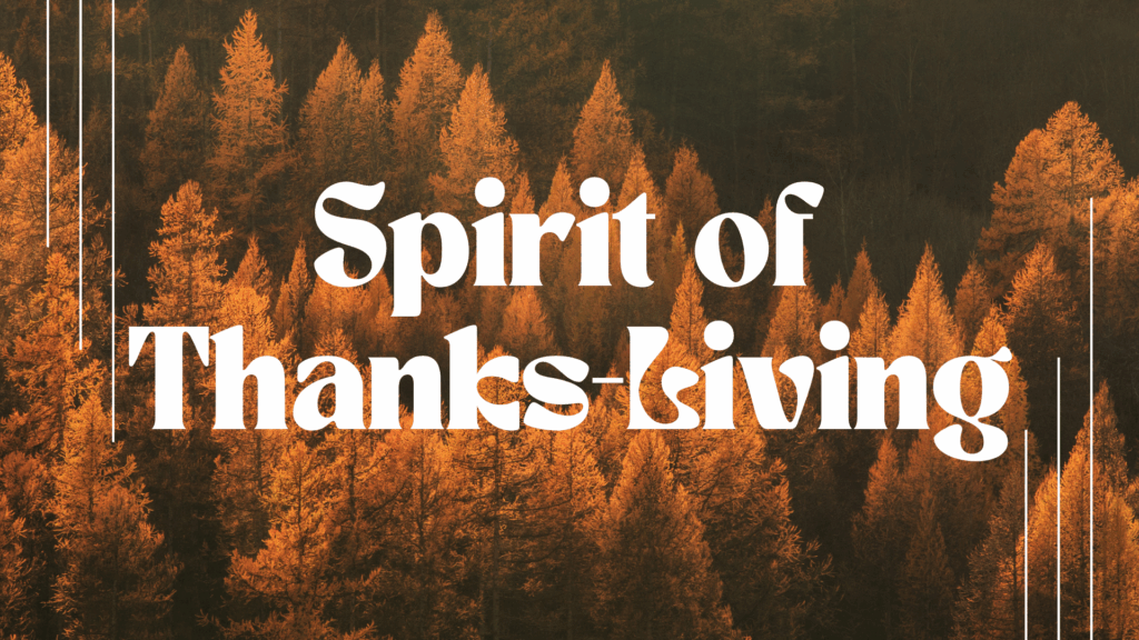 Spirit of thanks living